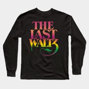 the last waltz Long Sleeve T-Shirt